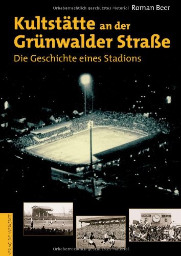 Kultstätte an der Grünwalder Straße. Die Geschichte eines Stadions Leisure & Fun