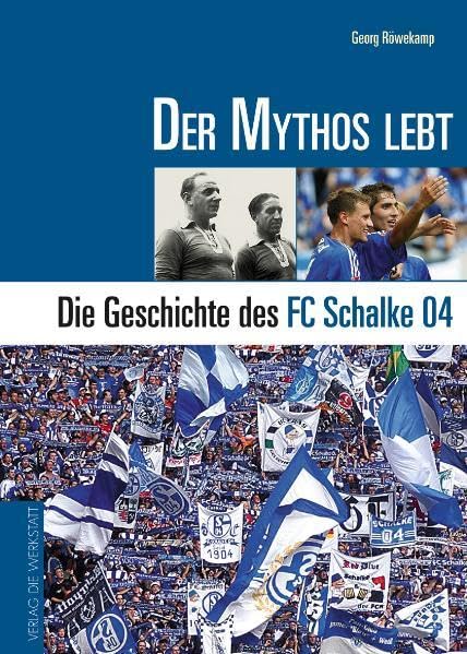 Der Mythos lebt: Die Geschichte von Schalke 04 (Große Traditionsvereine) Leisure & Fun