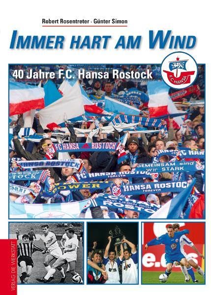 Immer hart am Wind. 40 Jahre F.C. Hansa Rostock book