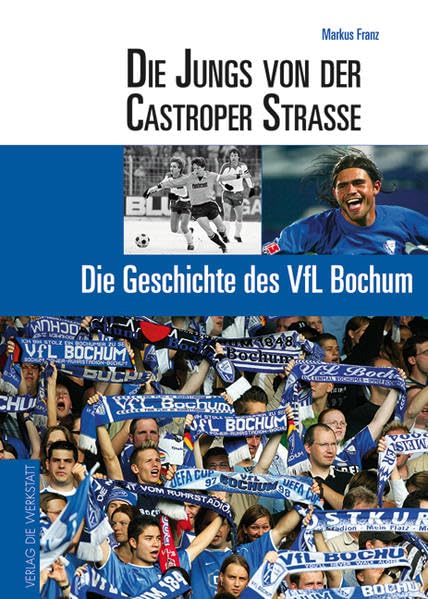 Die Jungs von der Castroper Straße. Die Geschichte des VfL Bochum Leisure & Fun