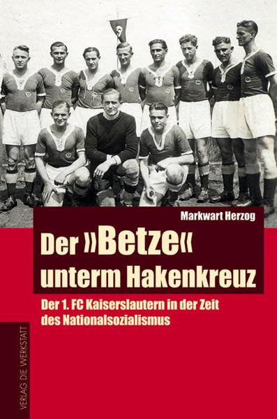 Der "Betze" unterm Hakenkreuz German history