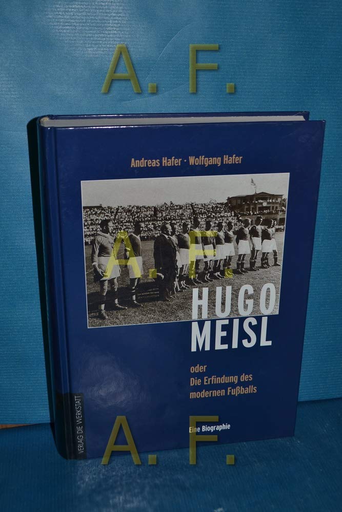 Hugo Meisl oder: die Erfindung des modernen Fußballs Sports