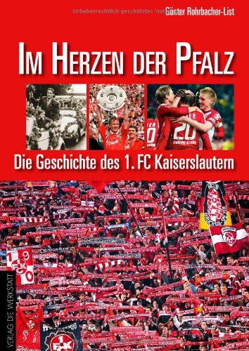Im Herzen der Pfalz: Die Geschichte des 1. FC Kaiserslautern Learning & Reference