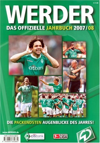 Werder – das offizielle Jahrbuch 2007/08: Die packendsten Augenblicke des Jahres!. Hrsg.: SV Werder Bremen Learning & Reference