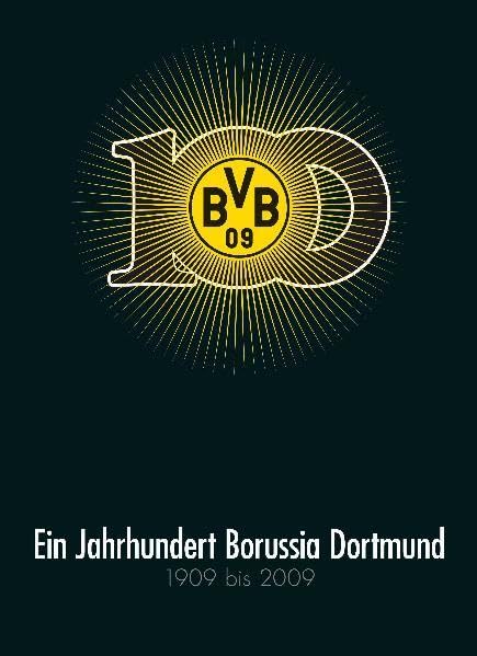 Ein Jahrhundert Borussia Dortmund (BVB) 1909-2009 book
