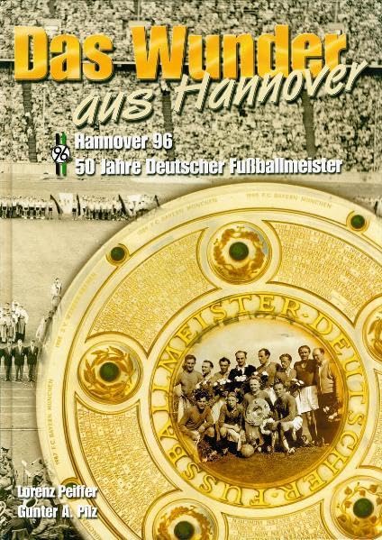 Das Wunder aus Hannover: 50 Jahre Deutscher Fußballmeister Leisure & Fun