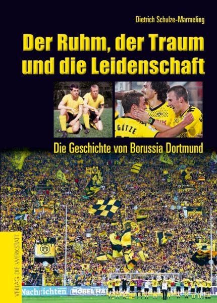 Der Ruhm, der Traum und die Leidenschaft: Die Geschichte von Borussia Dortmund Leisure & Fun