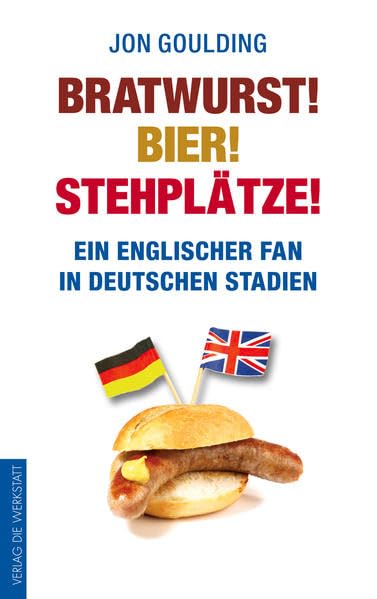 Bratwurst! Bier! Stehplätze! Art & Literature Books