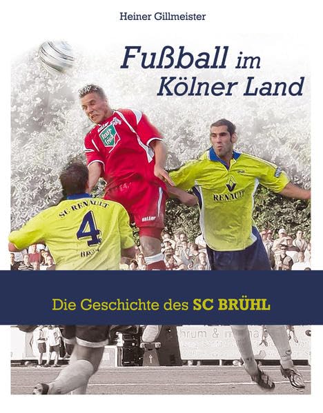Fußball im Kölner Land: Die Geschichte des SC Brühl Leisure & Fun
