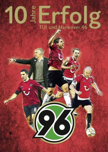 10 Jahre Erfolg - TUI und Hannover 96 book