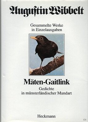 Augustin Wibbelt - Gesammelte Werke in Einzelausgaben / Mäten-Gaitlinck: Gedichte in münsterländer Mundart Classics