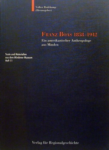 Franz Boas 1858-1942: Ein amerikanischer Anthropologe aus München (Texte und Materialien aus dem Mindener Museum) Law