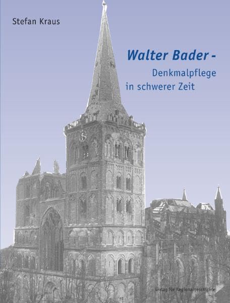 Walter Bader: Denkmalpflege in schwerer Zeit (Xantener Domblätter) Art & Literature