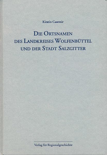 Niedersächsisches Ortsnamenbuch / Die Ortsnamen des Landkreises Wolfenbüttel und der Stadt Salzgitter: Niedersächsisches Ortsnamenbuch Teil 3 Social Sciences