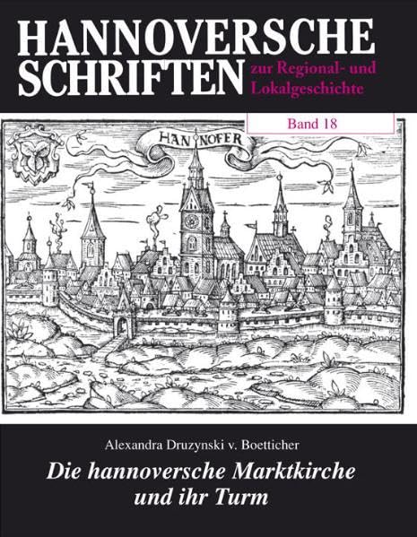 Die hannoversche Marktkirche und ihr Turm (Hannoversche Schriften zur Regional- und Lokalgeschichte) Architecture