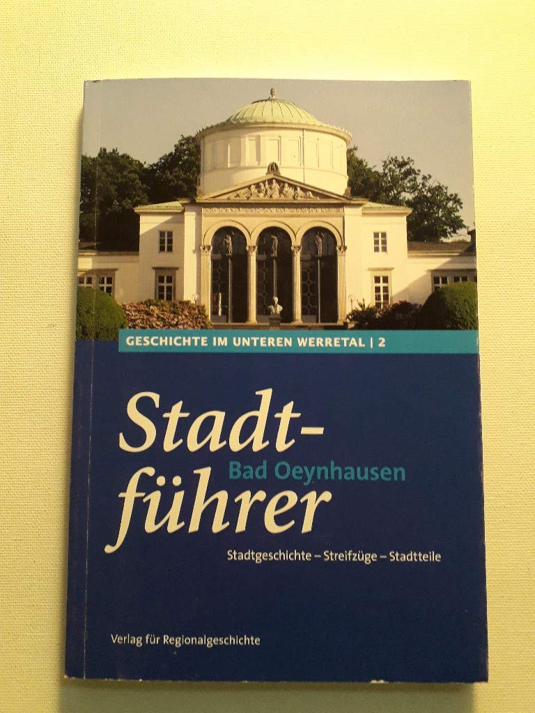 Stadtführer Bad Oeynhausen: Stadtgeschichte – Streifzüge – Stadtteile (Geschichte im unteren Werretal) Leisure, Home & Garden