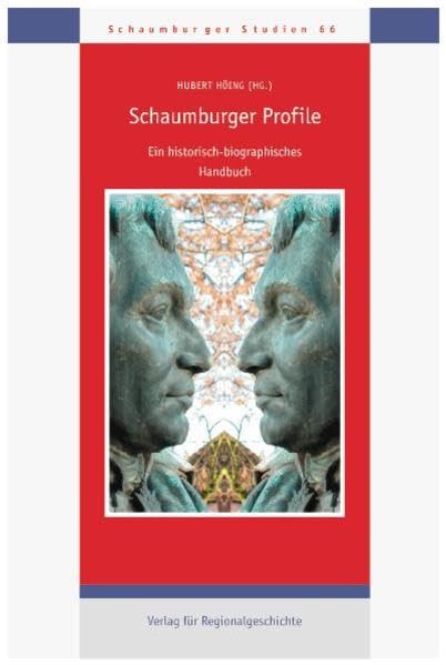 Schaumburger Profile: Ein historisch-biographisches Handbuch, Teil 1 (Schaumburger Studien) Reference Books