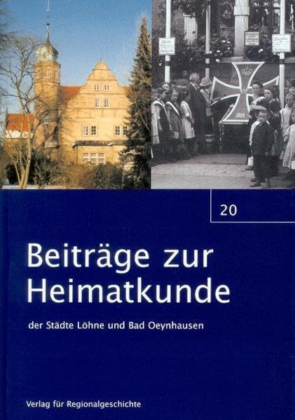 Beiträge zur Heimatkunde der Städte Löhne und Bad Oeynhausen: Heft 20 Politics & History