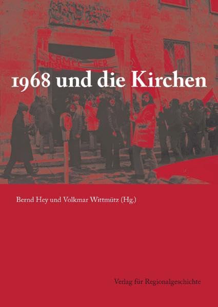 1968 und die Kirchen (Religion in der Geschichte: Kirche, Kultur und Gesellschaft) German history
