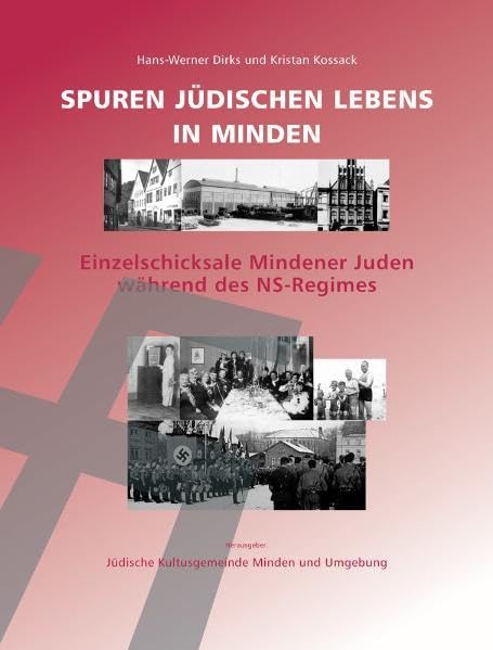 Spuren jüdischen Lebens in Minden: Einzelschicksale Mindener Juden während des NS-Regimes German history