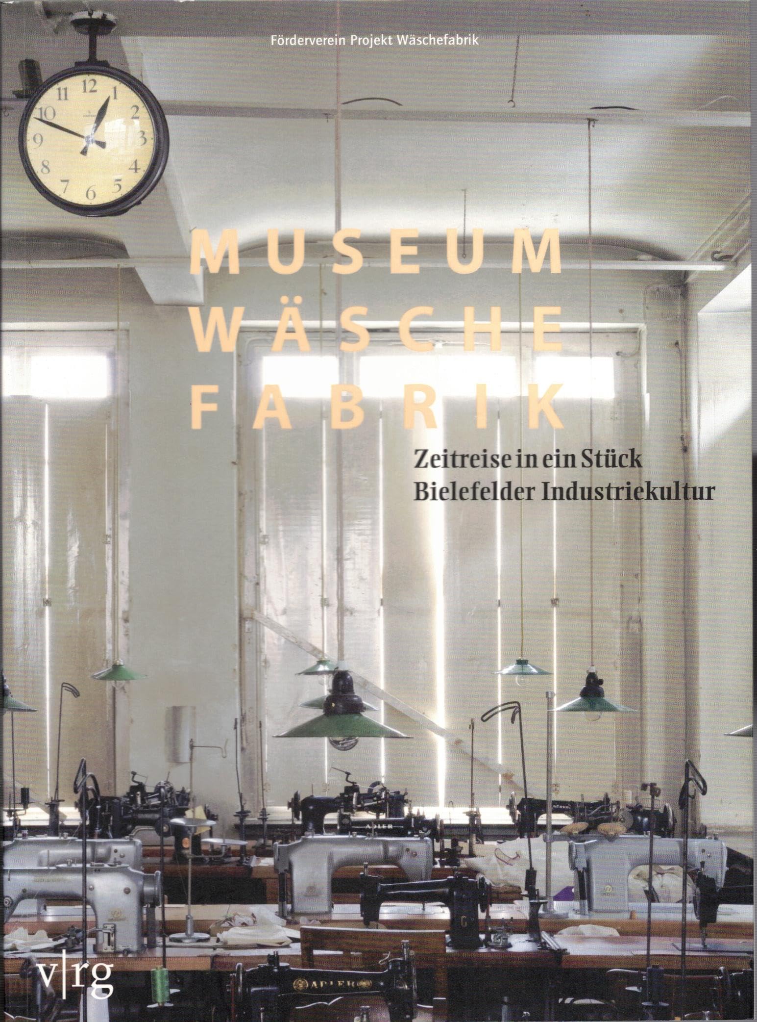 Museum Wäschefabrik: Zeitreise in ein Stück Bielefelder Industriekultur German history