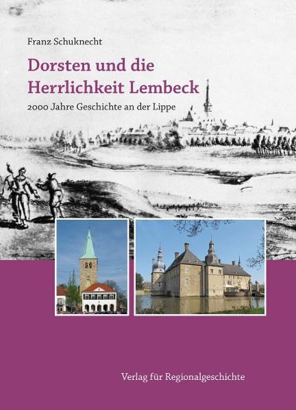 Dorsten und die Herrlichkeit Lembeck: 2000 Jahre Geschichte an der Lippe (Studien zur Regionalgeschichte) Politics & History