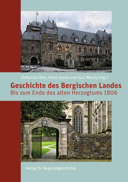 Geschichte des Bergischen Landes: Band 1: Bis zum Ende des Herzogtums 1806 (Bergische Forschungen: Quellen und Forschungen zur bergischen Geschichte, Kunst und Literatur) Politics & History