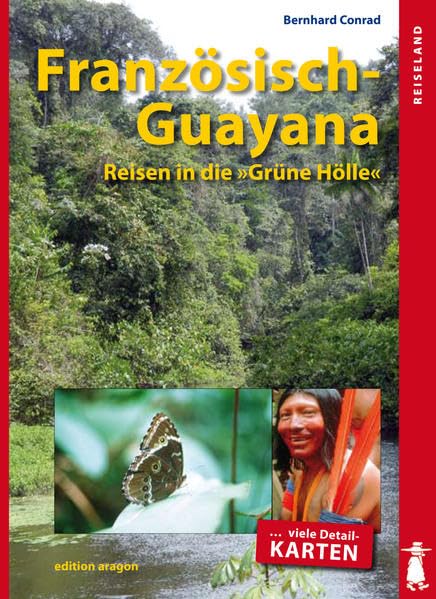 Französisch-Guayana: Reisen in die Grüne Hölle Leisure, Home & Garden