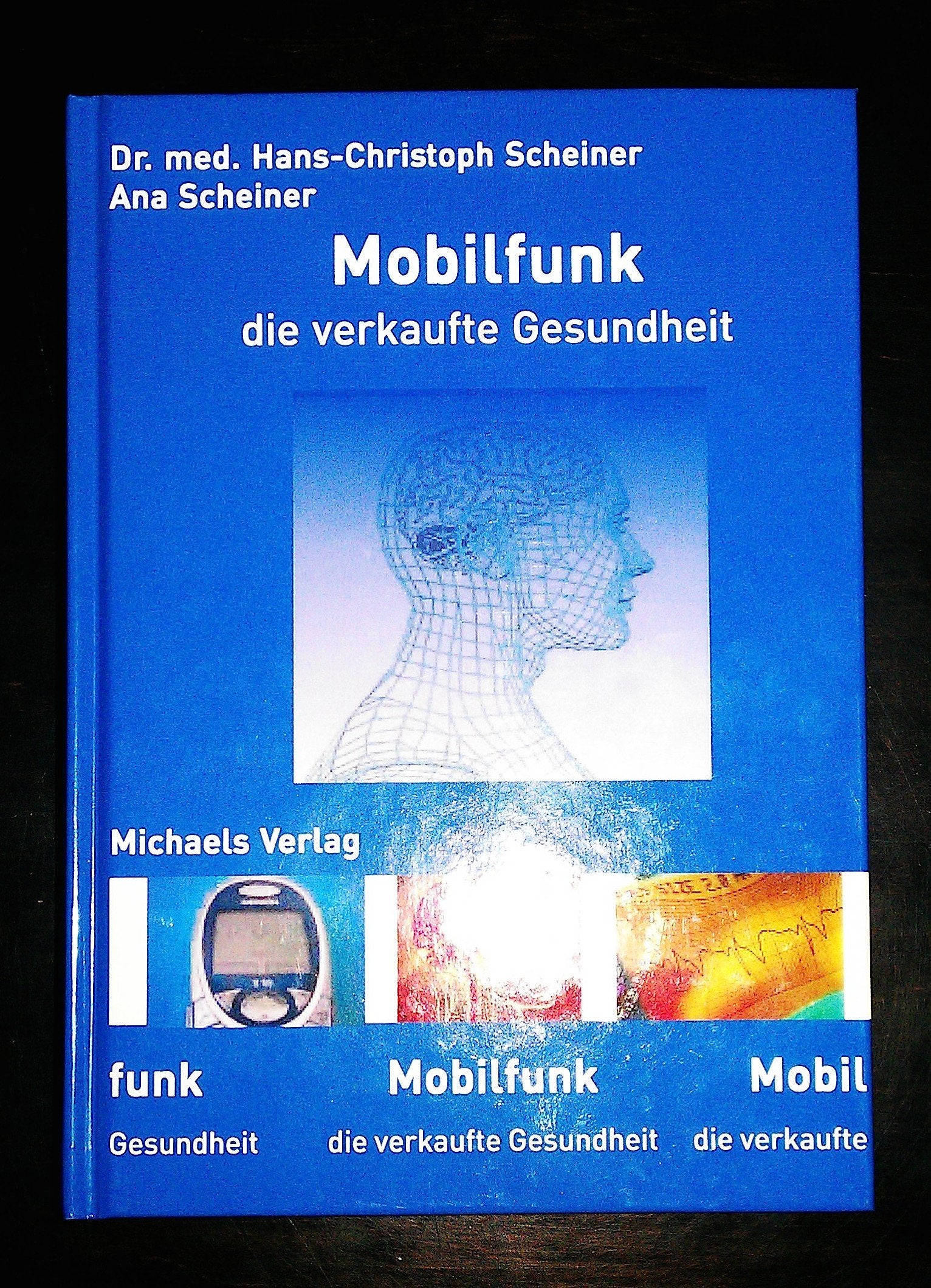 Mobilfunk - die verkaufte Gesundheit Medicine
