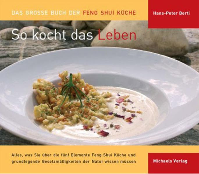 So kocht das Leben: Das grosse Buch der Feng Shui Küche Leisure, Home & Garden