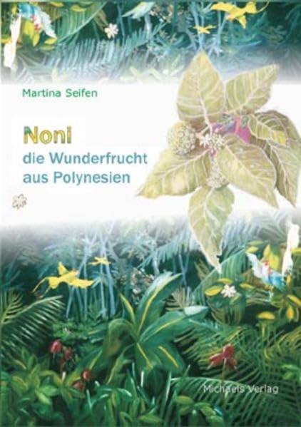 Noni: die Wunderfrucht aus Polynesien Health, Nutrition & Fitness