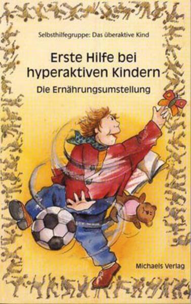 Das hyperaktive Kind: Tips, Anregungen und Rezepte von betroffenen Eltern (Die weisse Reihe) Health, Nutrition & Fitness