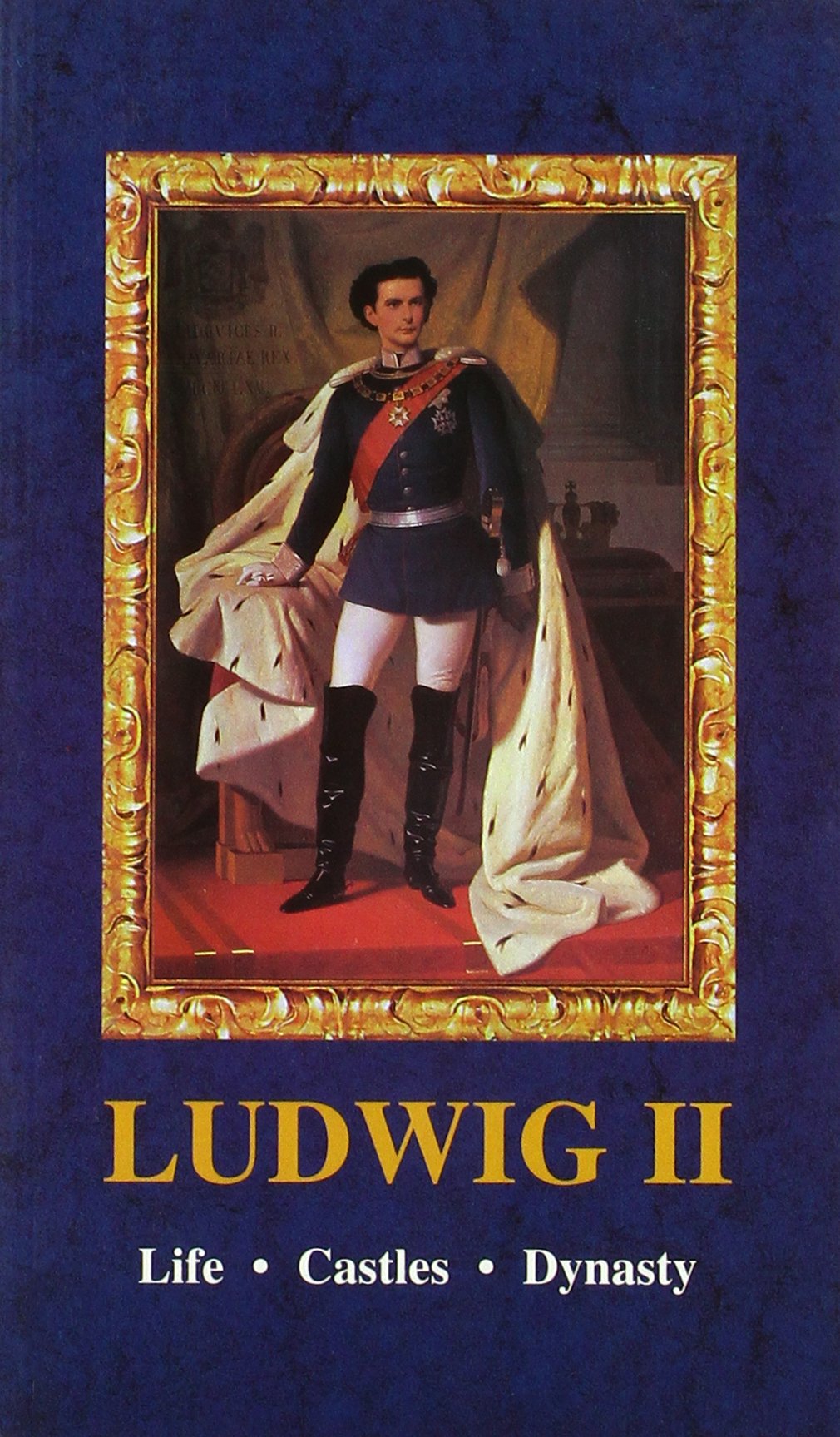 Ludwig II: Leben - Schlösser - Dynastie. Englische Ausgabe Memories