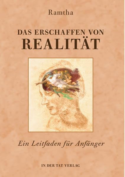 Das Erschaffen von Realität: Ein Leitfaden für Anfänger Religion & Esotericism