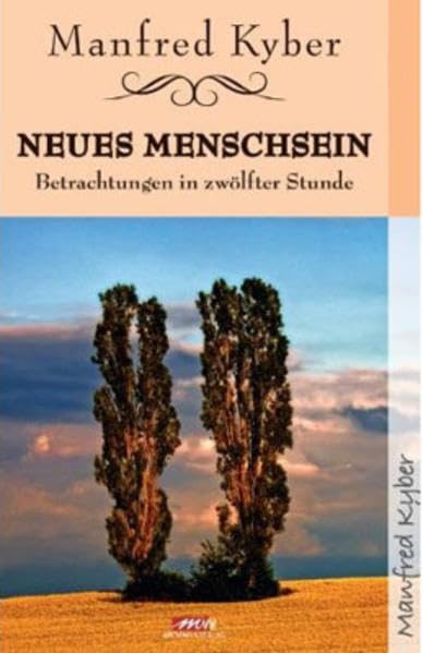 Neues Menschsein: Betrachtungen in zwölfter Stunde Contemporary literature