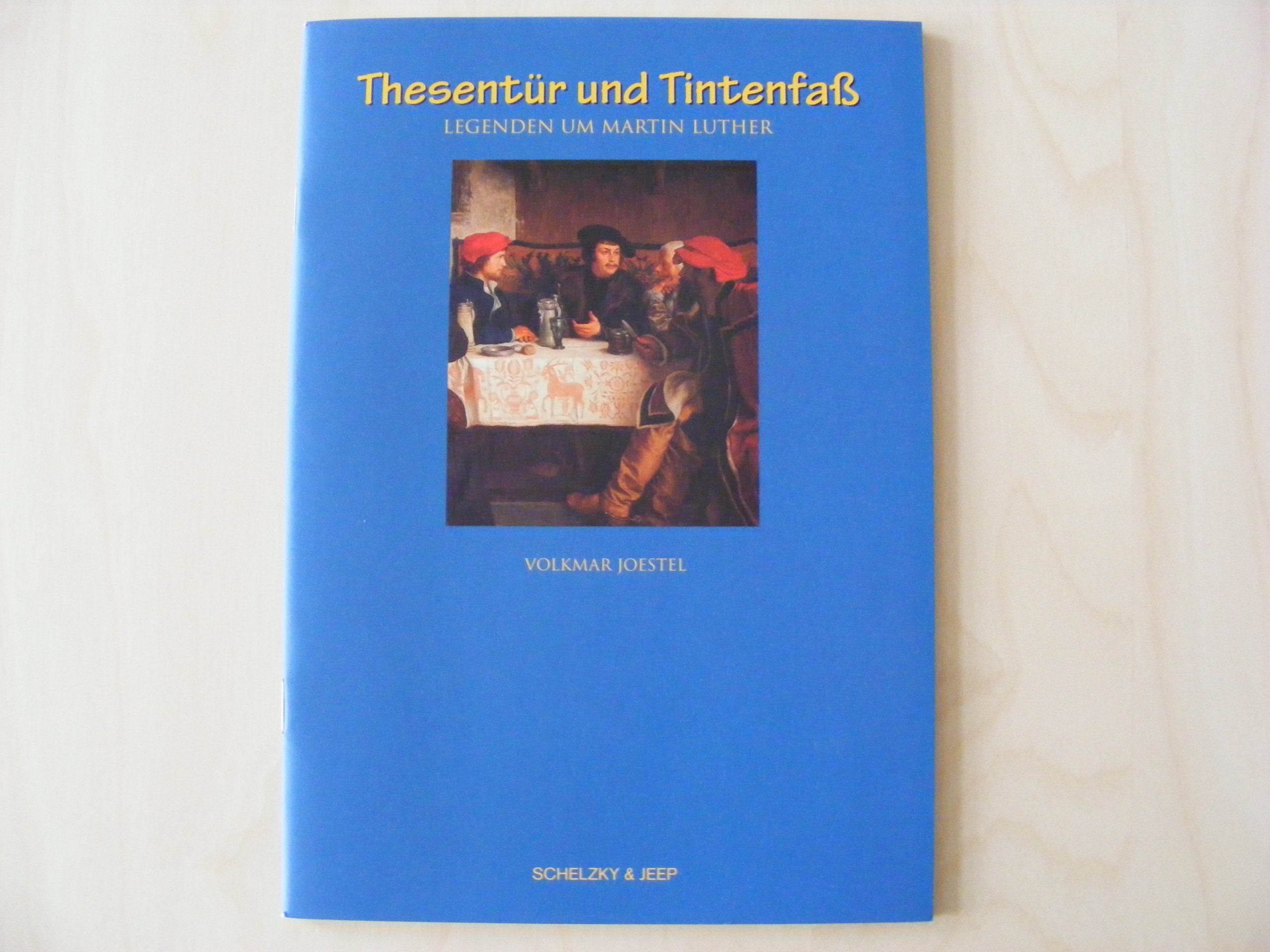 Thesentür und Tintenfass. Legenden um Martin Luther Memories