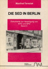 Die SED in Berlin. Dokumente zur Vereinigung von KPD und SPD Band 3 Books