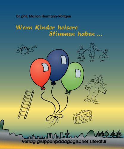Spiele zur Sprachtherapie. Spiele für und mit sprachbehinderte(n) Kinder(n): Spiele zur Sprachtherapie, Kapitel.E, Wenn Kinder heisere Stimmen haben Education & Training