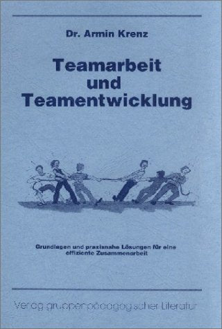 Teamarbeit und Teamentwicklung. Grundlagen und praxisnahe Lösungen für eine effiziente Zusammenarbeit Business, Finance & Career