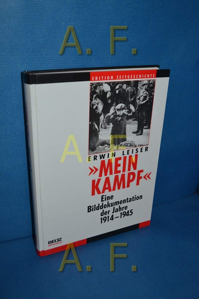 Mein Kampf: Eine Bilddokumentation der Jahre 1914-1945 General education