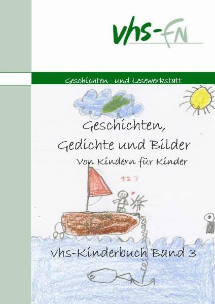 Geschichten, Gedichte und Bilder von Kindern für Kinder (vhs-Kinderbuch) Novels & Short Stories