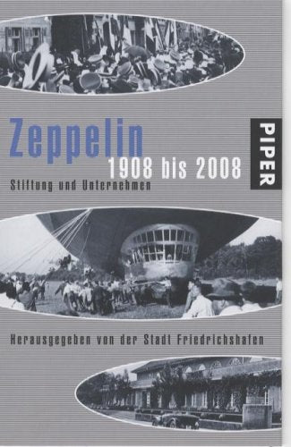 Zeppelin 1908 bis 2008: Stiftung und Unternehmen Politics & History