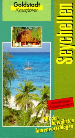 Seychellen: Tropische Inselwelt im Indischen Ozean. Geschichte, Land und Leute , Tierwelt und Pflanzenwelt, Inselexkursionen, Wanderwege, Tauchen und Schnorcheln.. Ausführl. Hotelbeschreibungen Travel Books