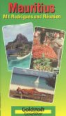 Mauritius mit Rodrigues und Reunion: Geschichte, Bevölkerung, Tier- und Pflanzenwelt, Inselbeschreibungen, Hotelverzeichnis, Unterwasserfauna Travel Books