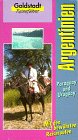 Argentinien - Paraguay - Uruguay: Land und Leute, Kunst und Kultur. Stadt- und Ortsbeschreibungen. Reisestrecken zu den Sehenswürdigkeiten Travel Books