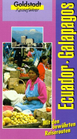 Ecuador und Galapagos-Inseln: Kunst und Kulturgeschichte, Orts- und Streckenbeschreibungen, Flora und Fauna der Galapagos-Inseln, Stadtführer Quito Travel Books
