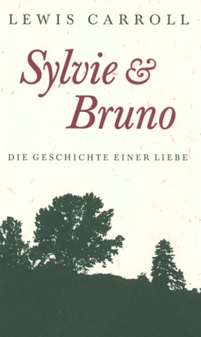 Sylvie und Bruno. Die Geschichte einer Liebe (Teil 1+2 in einem Band) Fiction