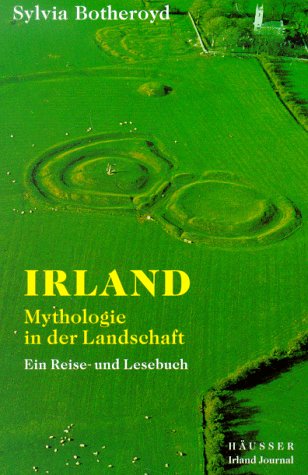 Irland, Mythologie in der Landschaft: Ein Reisebuch und Lesebuch Travel Books