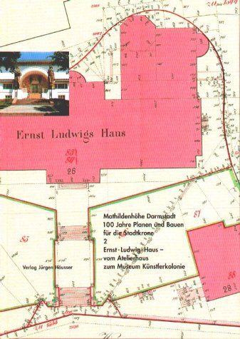 Mathildenhöhe Darmstadt, Bd.2, Ernst-Ludwig-Haus vom Atelierhaus zum Museum Künstlerkolonie Architecture