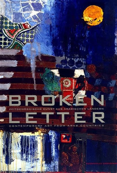 Broken Letter: Zeitgenössische Kunst aus arabischen Ländern Film, Art & Culture